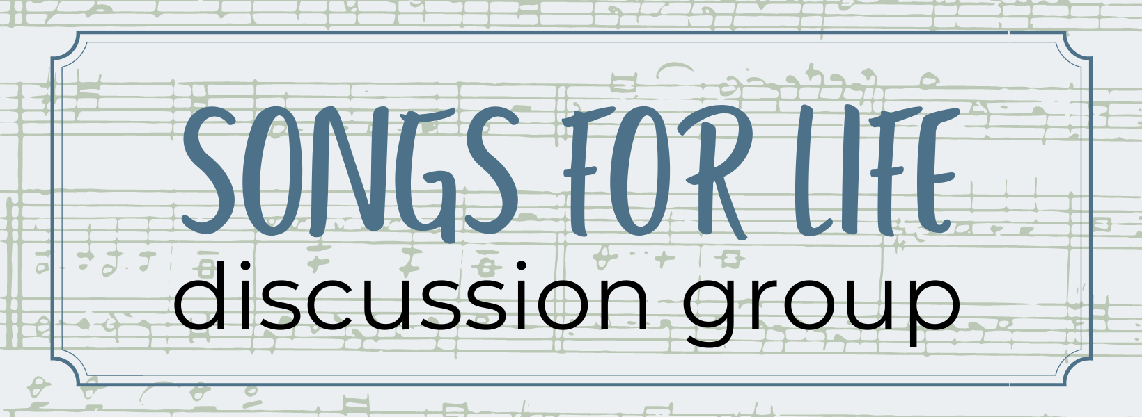 Songs for life discussion group